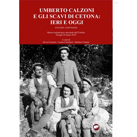 Umberto Calzoni e gli scavi di Cetona: ieri e oggi