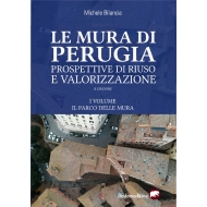 Le mura di Perugia. Prospettive di riuso e valorizzazione